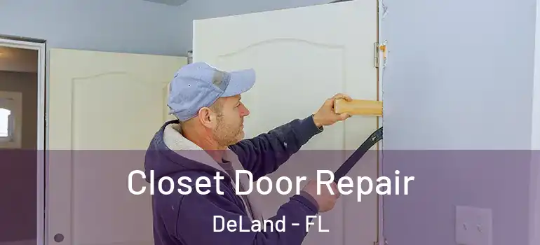  Closet Door Repair DeLand - FL