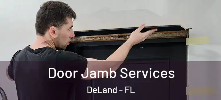  Door Jamb Services DeLand - FL