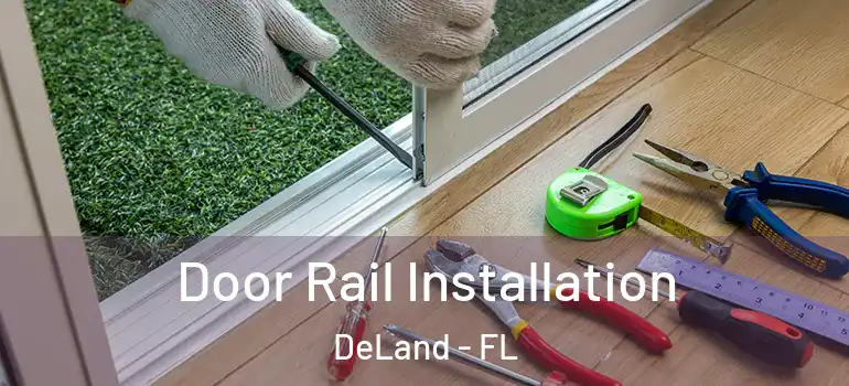  Door Rail Installation DeLand - FL
