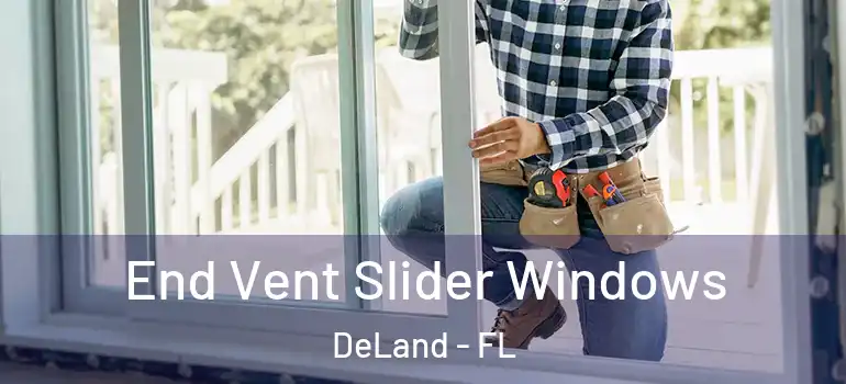  End Vent Slider Windows DeLand - FL