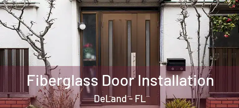  Fiberglass Door Installation DeLand - FL