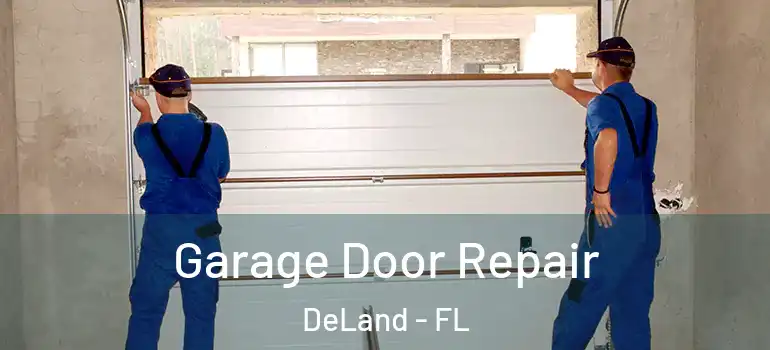  Garage Door Repair DeLand - FL