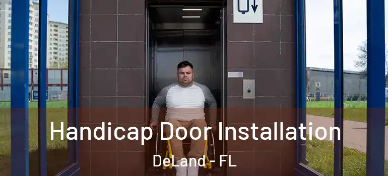  Handicap Door Installation DeLand - FL