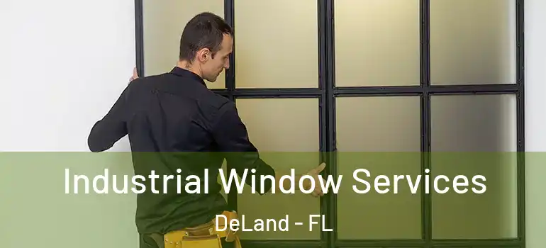  Industrial Window Services DeLand - FL