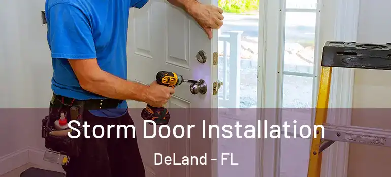  Storm Door Installation DeLand - FL