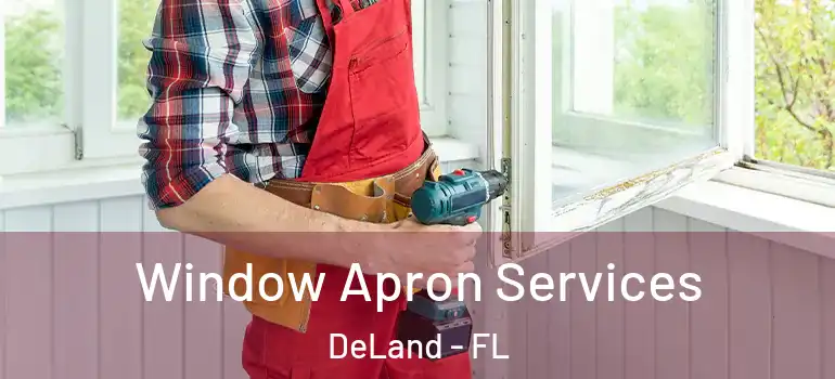  Window Apron Services DeLand - FL