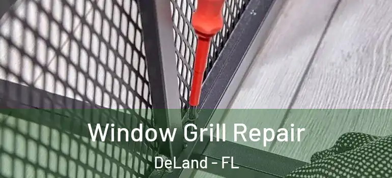  Window Grill Repair DeLand - FL