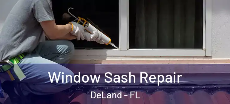  Window Sash Repair DeLand - FL